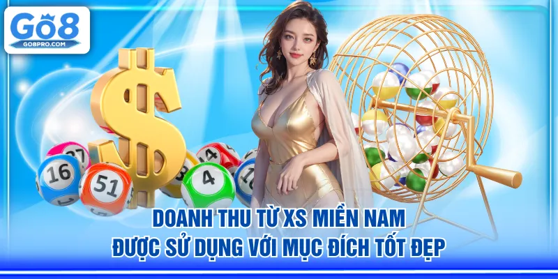 Doanh thu từ XS miền Nam được sử dụng với mục đích tốt đẹp