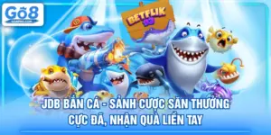 JDB Bắn Cá - Sảnh Cược Săn Thưởng Cực Đã, Nhận Quà Liền Tay