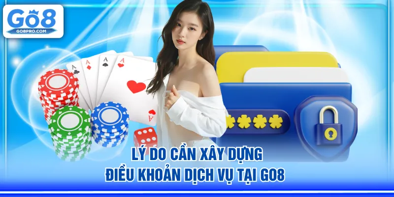 Lý do cần xây dựng điều khoản dịch vụ tại GO8