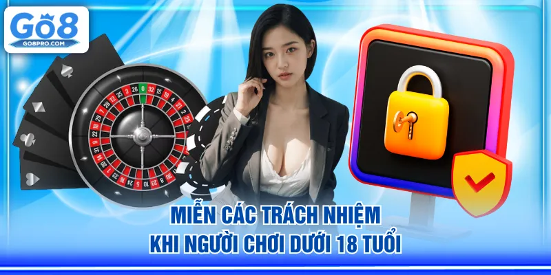 Miễn các trách nhiệm khi người chơi dưới 18 tuổi
