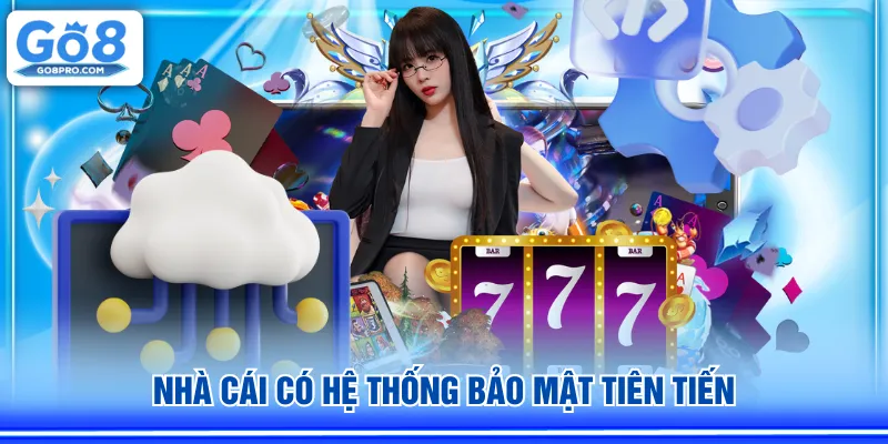 Nhà cái có hệ thống bảo mật tiên tiến